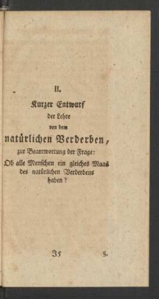 II. Kurzer Entwurf der Lehre von dem natürlichen Verderben, zur Beantwortung der Frage: ...