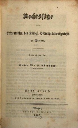 Rechtssätze aus Erkenntnissen des Königl. Oberappellationsgerichts zu Dresden. 5, 5. 1855