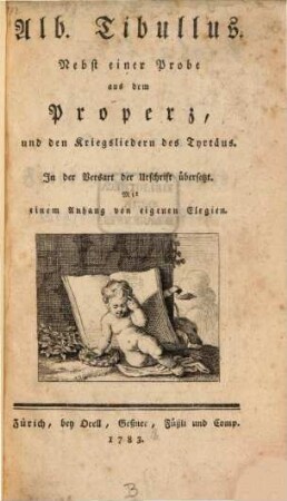 Alb. Tibullus : nebst einer Probe aus dem Properz und den Kriegsliedern des Tyrtaeus