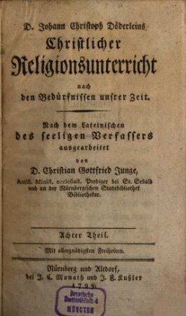 D. Johann Christoph Döderlein Christlicher Religionsunterricht nach den Bedürfnissen unserer Zeit, 8