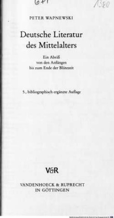 Deutsche Literatur des Mittelalters : ein Abriss von den Anfängen bis zum Ende der Blütezeit