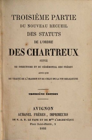 Nouveau recueil des statuts de l'ordre des Chartreux, 3. Troisième partie du nouveau recueil des statuts de l'ordre des Chartreux