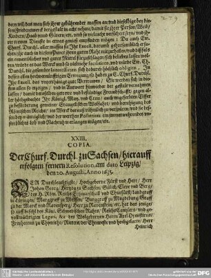 XXIII. Copia. Der Churf. Durchl. zu Sachsen, hierauff erfolgten fernern Resolution, am dato Leipzig, den 20. Augusti, Anno 1635