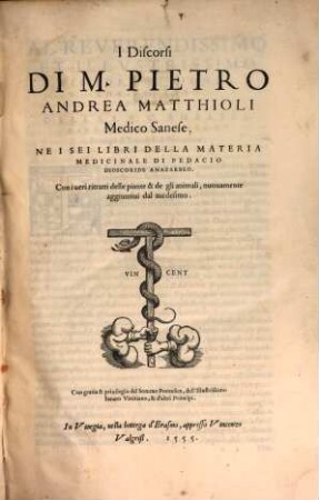 I Discorsi ne i sei libri della materia medicinale di P. Dioscoride