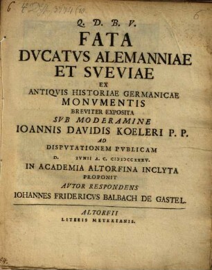 Fata Dvcatvs Alemanniae Et Sveviae Ex Antiqvis Historiae Germanicae Monvmentis Breviter Exposita