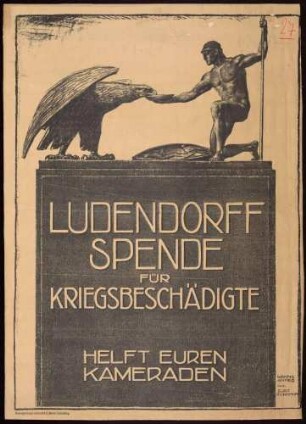 "Ludendorff-Spende für Kriegsbeschädigte . Helft Euren Kameraden"