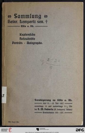 Versteigerung zu Köln / J. M. Heberle (H. Lempertz' Söhne): Sammlung Heinr. Lempertz sen. † Cöln a. Rh. : Kupferstiche, Holzschnitte, Porträts, Autographe; Versteigerung zu Köln a. Rh., den 10. - 12. Juli 1907