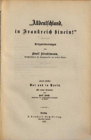 "Alldeutschland, in Frankreich hinein!" : Kriegserinnerungen, 2. Vor und in Paris : Mit einem Titelbilde von Carl Junk