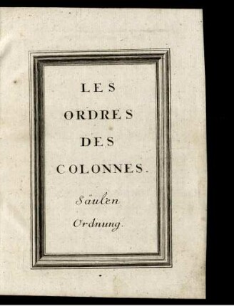 Les Ordres Des Colonnes. Säulen Ordnung.