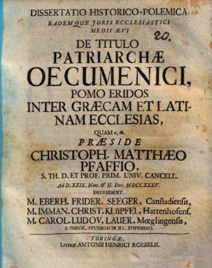 Diss. hist.-polem. eademque iuris ecclesiastici medii aevi de titulo Patriarchae Oecumenici, pomo Eridos inter Graecam et Latinam ecclesias