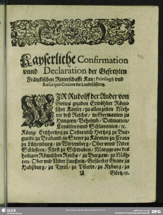 Kayserliche Confirmation unnd Declaration der Gefreyten Fränckischen Ritterschafft Kay: Privilegii und Rescripts Contra die Landtsässerey