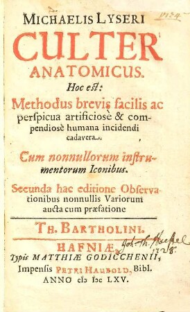 Michaelis Lyseri Culter Anatomicus : Hoc est: Methodus brevis facilis ac perspicua artificiosé & compendiosé humana incidendi cadavera ; Cum nonullorum instrumentorum Iconibus