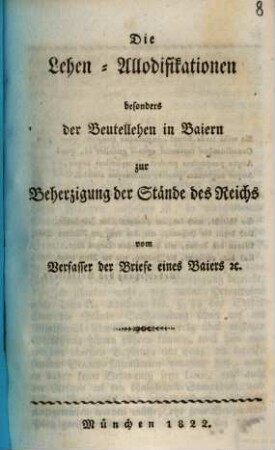 Die Lehen-Allodifikationen besonders der Beutellehen in Baiern zur Beherzigung der Stände des Reichs