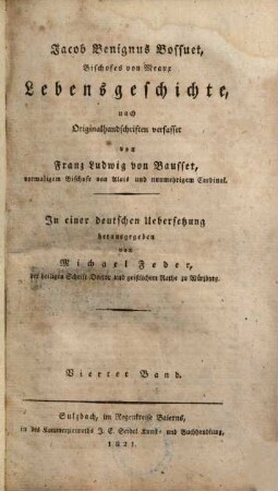 Jacob Benignus Bossuet, Bischofes von Meaux, Lebensgeschichte : nach Originalhandschriften verfasset, 4