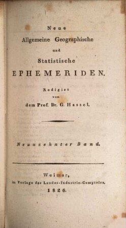 Neue allgemeine geographische und statistische Ephemeriden. 19. 1826