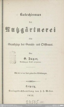 Katechismus der Nutzgärtnerei, oder Grundzüge des Gemüse- und Obstbaues
