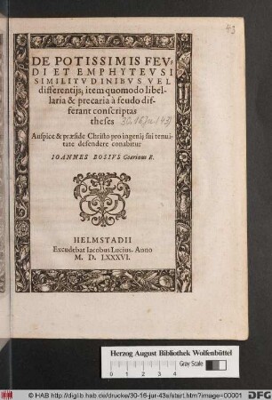 De Potissimis Fevdi Et Emphytevsi Similitvdinibvs Vel differentijs; item quomodo libellaria & precaria à feudo differant conscriptas theses ... pro ingenij sui tenuitate defendere conabitur Ioannes Bosivs Goarinus R.