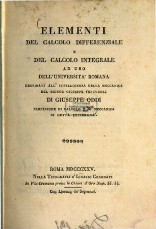 Elementi del calcolo differenziale e del calcolo integrale ad uso dell'università Romana destinati all'intelligenza della meccanica del Signor Giuseppe Venturoli