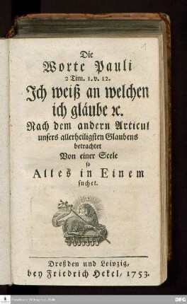 Die Worte Pauli 2 Tim. I. v. 12. Ich weiß an welchen ich gläube e[tc.] Nach dem andern Articul unsers allerheiligsten Glaubens betrachtet