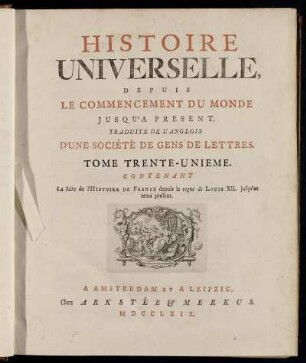 31: Histoire Universelle, Depuis Le Commencement Du Monde, Jusqu'A Present. Tome Trente-Unieme