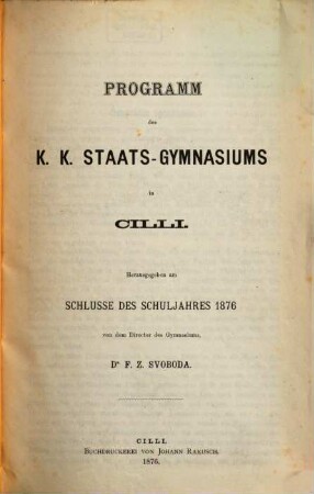 Programm des K.K. Staats-Gymnasiums in Cilli : herausgegeben am Schlusse des Schuljahres ..., 1876