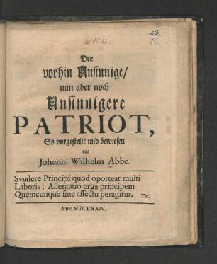 Der vorhin Unsinnige/ nun aber noch Unsinnigere Patriot
