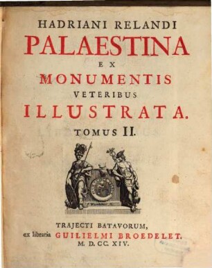 Palaestina Ex Monumentis Veteribus Illustrata, Tomus II.