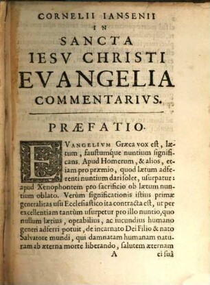Cornelii Iansenii Leerdamensis, S. T. D. Prof. Lovaniensis, Episcopi Iprensis, Tetratevchvs, Sive Commentarivs In Sancta Iesv Christi Evangelia