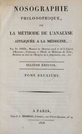 Tome deuxième: Nosographie philosophique ou la méthode de l'analyse appliquée à la médicine