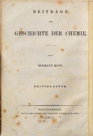 Beiträge zur Geschichte der Chemie, 3. Ansichten über die Aufgabe der Chemie und über die Grundbestandteile der Körper bei den bedeutenderen Chemikern von Geber bis G. E. Stahl. Die Entdeckung der Zusammensetzung des Wassers