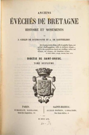 Anciens évêchés de Bretagne histoire et monum. par J. Geslin de Bourgogne et A. Barthelemy : Diocèse de St.-Brieuc, 2