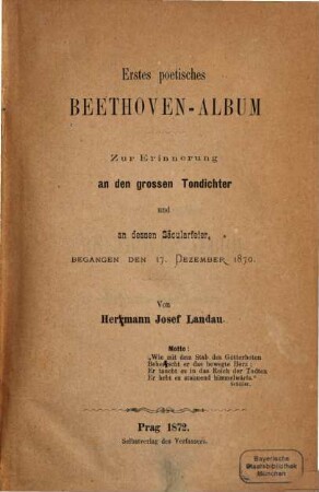 Erstes poetisches Beethoven-Album : zur Erinnerung an den grossen Tondichter und an dessen Säcularfeier, begangen den 17. Dezember 1870