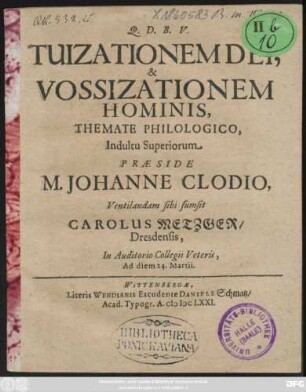 Tuizationem Dei, & Vossizationem Hominis, Themate Philologico, Indultu Superiorum