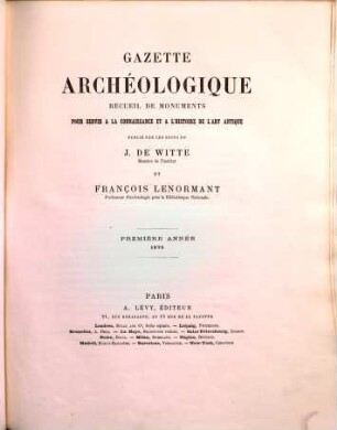 Gazette archéologique : revue des Musées Nationaux. 1. 1875