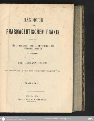 1: Handbuch der pharmaceutischen Praxis : für Apotheker, Ärzte, Drogisten und Medicinalbeamte