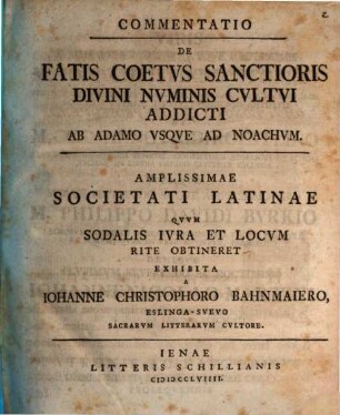 Commentatio de fatis coetus sanctioris divini numinis cultui addicti ab Adamo usque ad Noachum