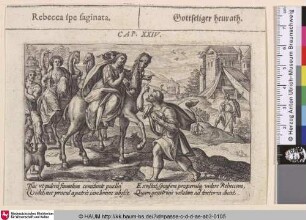 Rebecca spe saginata; Gottseliger heurath [Das Treffen von Rebekka und Isaak; The meeting of Rebecca and Isaac; Rebecca rencontre Isaac]