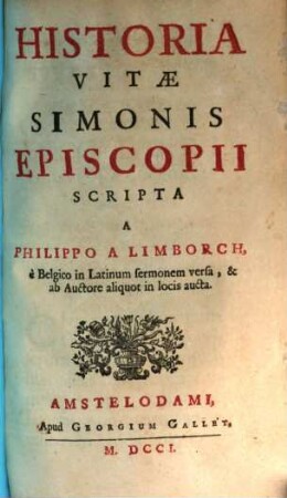 Historia vitae Simonis Episcopii : e Belgico in Latinum sermonem versa, & ab auctore aliquot in locis aucta