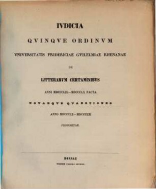 Iudicia quinque ordinum Universitatis Fridericiae Guilelmiae Rhenanae de litterarum certaminibus anni ... facta novaeque quaestiones anno ... propositae, 1859/60