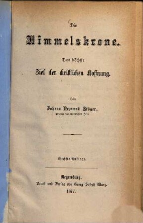 Die Himmelskrone : das höchste Ziel der christlichen Hoffnung