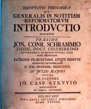 Dispvtatio Theologica Qva Generalis In Notitiam Reformatorvm Introdvctio Exhibetvr