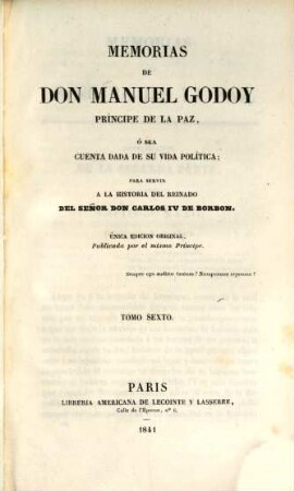 Memorias de Don Manuel Godoy principe de La Paz ... : o sea cuenta dada de su vida politica ; par servir a la historia del Reinado de Don Carlos IV de Borbon, 6