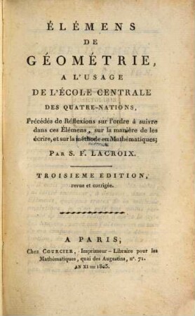 Élémens de géométrie : A L'Usage De L'Ecole Centrale Des Quatre-Nations, Précédés de Réflexions sur l'ordre à suivre dans ces Elémens, sur la manière de les écrire, et sur la méthode en Mathématiques