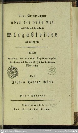 Neue Erfahrungen über die beste Art wohlfeile und dauerhafte Blizableiter anzulegen