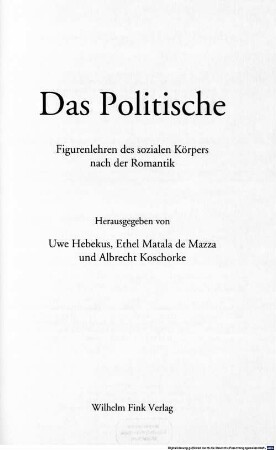 Das Politische : Figurenlehren des sozialen Körpers nach der Romantik