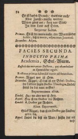 Facies Secunda. Inductio Prima. Academia, Schul-Wurm.