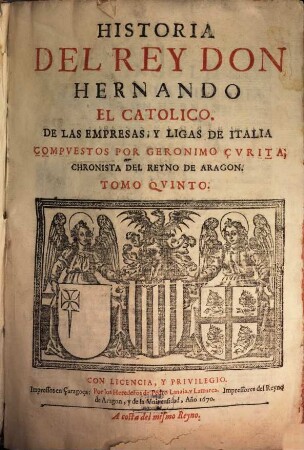 Anales De La Corona De Aragon, 5. Historia Del Rey Don Hernando El Catolico : De Las Empresas Y Ligas De Italia