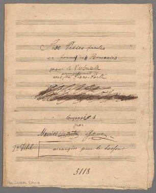 Pieces, vlc, pf - BSB Mus.Schott.Ha 5016-4 : [title page:] Six Pièces // en forme[crossed out:s] de[crossed out:s] Romances // pour le Violoncelle // avec [added by publisher: accompagnement] de Piani-Forte. // [Crossed out by author: Dedié à Monsieur // le Baron Leopold du Wertheimstein]| composées // par Moritz [crossed out, added: Maurice] Ganz. // [Publisher's addition: 2=|r Titel: arrangées pour le basson]