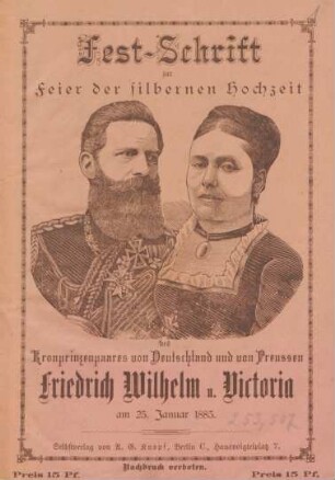 Festschrift zur Feier der silbernen Hochzeit des Kronprinzenpaares von Deutschland und von Preussen Friedrich Wilhelm u. Victoria am 25 Januar 1883