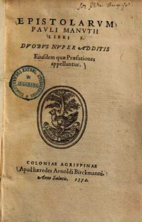 Epistolarum Pauli Manutii libri X : nuper additis eiusdem quae praefationes appellantur